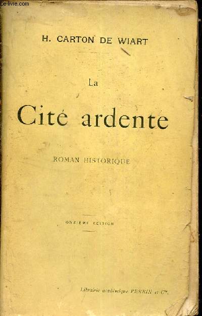 La cit ardente - roman historique - 11e dition.