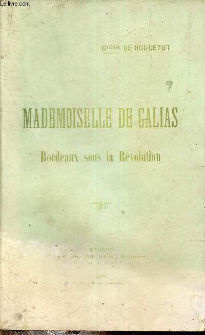 Mademoiselle de Galias - Bordeaux sous la rvolution.