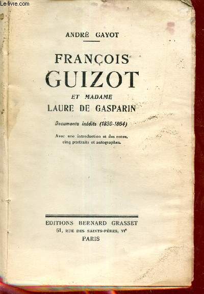 Franois Guizot et Madame Laure de Gasparin - documents indits 1830-1864.