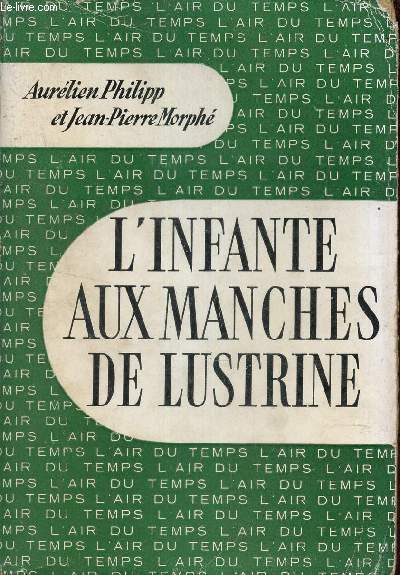 L'infante aux manches de Lustrine - Introduction  la vie administrative - Collection l'air du temps.