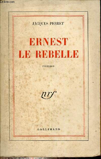 Ernest le rebelle - roman.