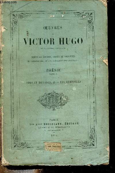 Oeuvres de Victor Hugo - Posie tome 2 - odes et ballades II - les orientales - Nouvelle dition orne de vignettes et augmente de la lgende des sicles.