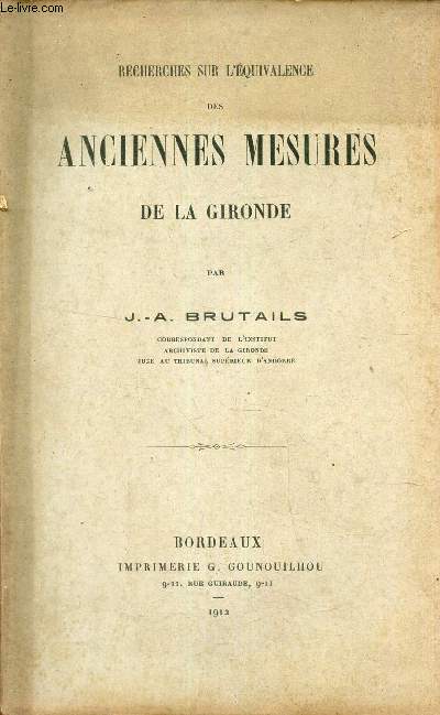 Recherches sur l'quivalence des anciennes mesures de la Gironde.