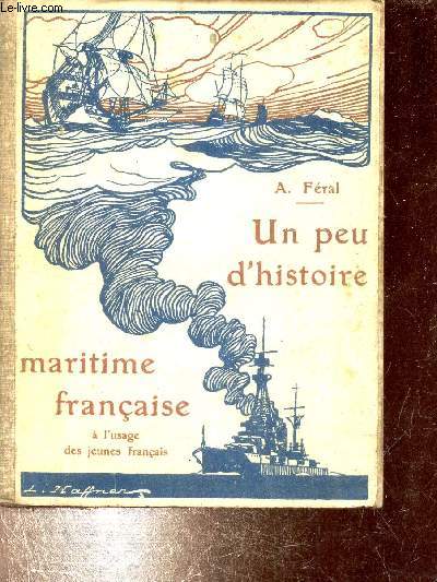 Un peu d'histoire maritime franaise  l'usage des jeunes franais.