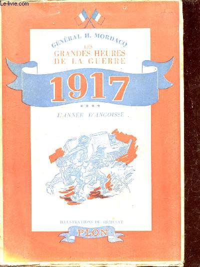 Les grandes heures de la guerre - tome 4 : 1917 l'anne d'angoisse.