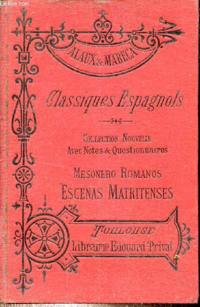 Mesonero romanos escenas matritenses - morceaux choisis avec notes et questionnaires - Collection Privaut - Classiques espagnols - 5e dition revue et corrige.
