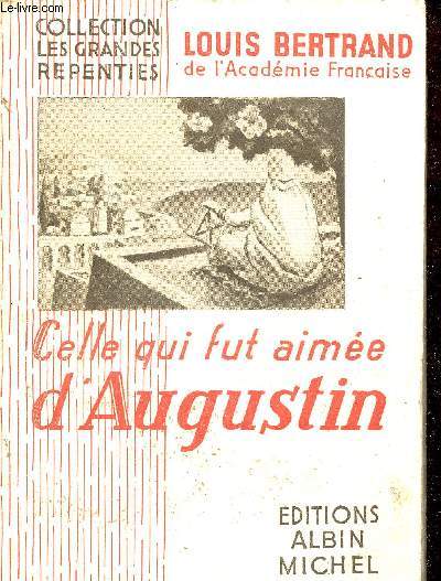 Celle qui fut aime d'Augustin - Collection les grandes repenties.