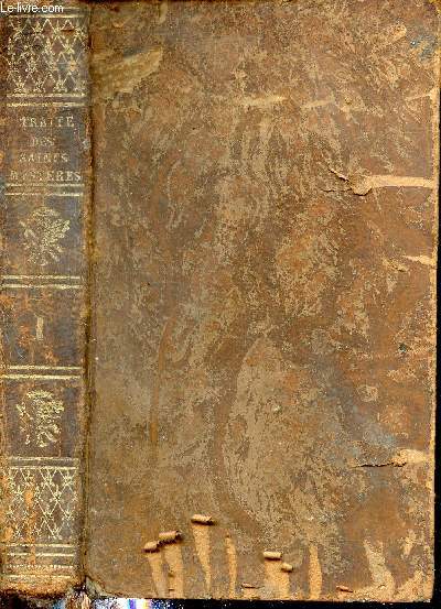 Trait des saints mystres ou examen et rsolutions des principales difficults qui se rencontrent dans la clbration des SS.Mystres - tome premier - nouvelle dition corrige et augmente.