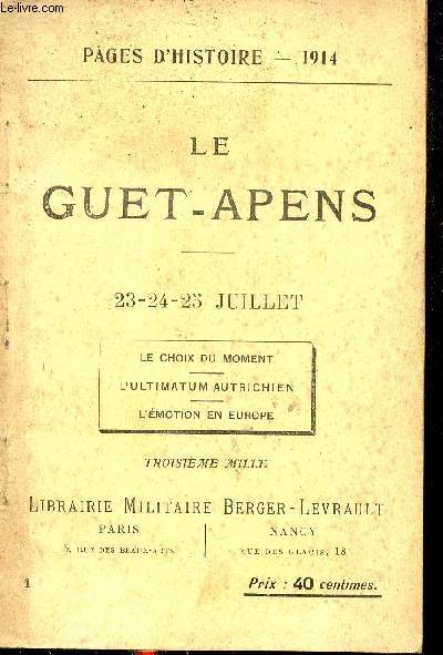 Pages d'histoire 1914 - Le Guet-Apens - 23-24-25 juillet - le choix du moment - l'ultimatum autrichien - l'motion en Europe.