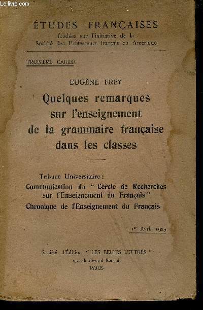 Etudes franaises - troisime cahier - Quelques remarques sur l'enseignement de la grammaire franaise dans les classes.