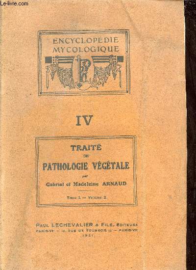 Traité de pathologie végétale - Tome 1 - Volume 2 - Collection encyclopédie mycologique IV.
