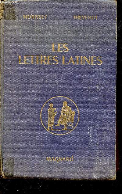 Les lettres latines - histoire littraire, principales oeuvres, morceaux choisis.