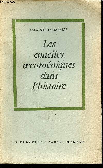 Les conciles oecumniques dans l'histoire + hommage de l'auteur.