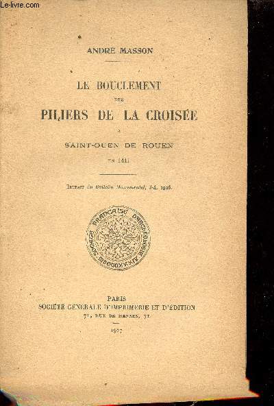 Le bouclement des piliers de la croise  Saint-Ouen de Rouen en 1441 - Extrait du bulletin monumental 3-4 1926.