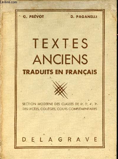 Textes anciens traduits en franais - Lectures suivies et diriges pour la section moderne des classes de 6e,5e,4e,3e des lyces et collges et pour les cours complmentaires.