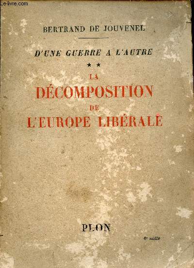 D'une guerre  l'autre - Tome 2 : La dcomposition de l'Europe librale (Octobre 1925 - Janvier 1932).