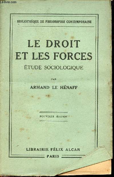 Le droit et les forces - Etude sociologique - Nouvelle dition - Collection bibliothque de philosophie contemporaine.
