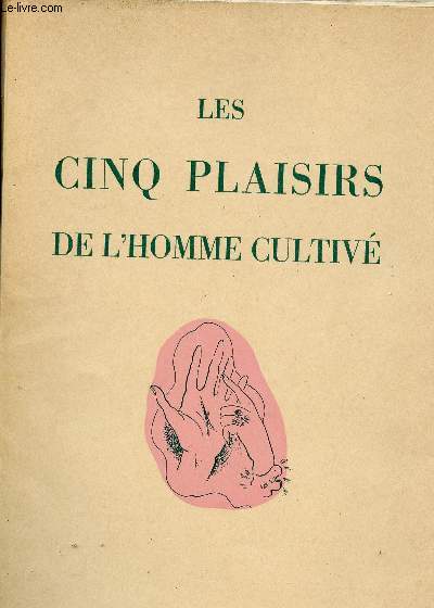 Les cinq plaisirs de l'homme cultiv.