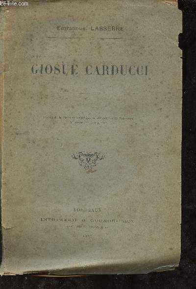 Giosu Carducci - Extrait de la revue philomathique de Bordeaux et du Sud Ouest Xe anne n6 et 9 1907 - Envoi de l'auteur.