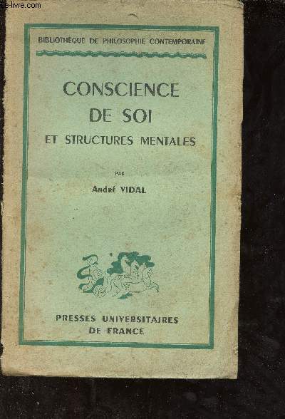 Conscience de soi et structures mentales - Collection bibliothque de philosophie contemporaine.