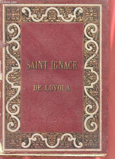 La vie de Saint Ignace de Loyola d'aprs Pierre Ribadeneira son premier historien.