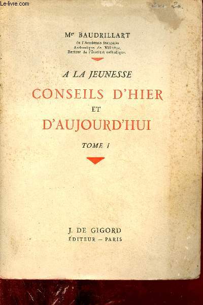 A la jeunesse conseils d'hier et d'aujourd'hui - Tome 1.