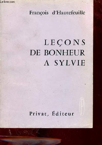 Leçons de bonheur à Sylvie. - D'Hautefeuille François - 1965 - Photo 1/1