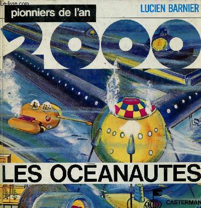 Pionniers de l'an 2000 les ocanautes - Collection horizon 2000 la cl de l'univers moderne.