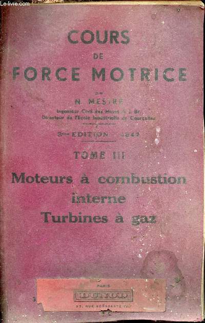 Cours de force motrice - Tome 3 : Moteurs  combustion interne, turbines  gaz - 3e dition 1947.