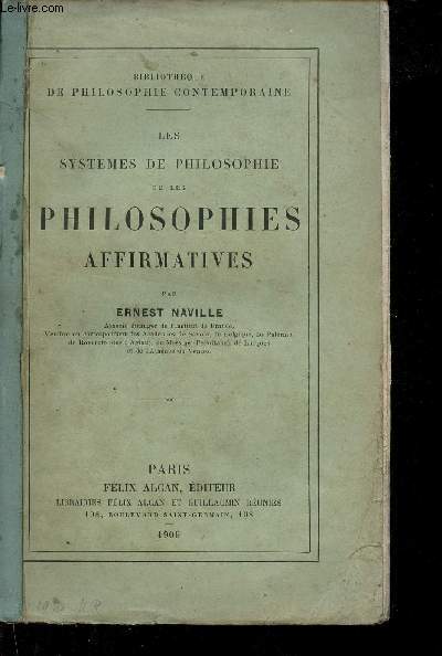 Les systmes de philosophie ou les philosophies affirmatives - Collection bibliothque de philosophie contemporaine.