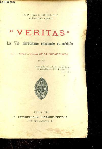 Veritas la vie chrtienne raisonne et mdite - Tome 3 : Sous l'gide de la vierge fidle.