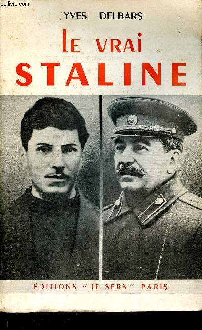 Le vrai Staline - Collection essais, documents et tmoignages sur notre temps.