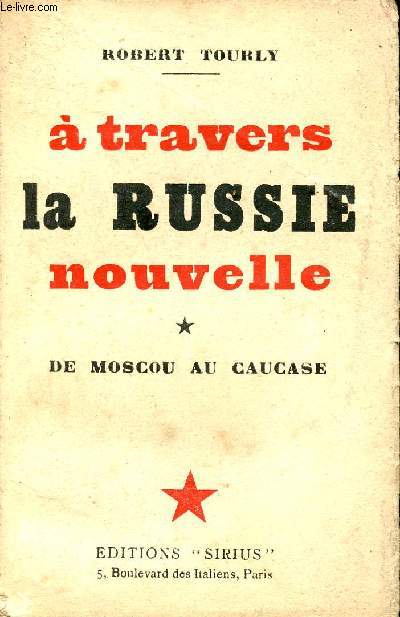A travers la Russie nouvelle - Tome 1 : De Moscou au Caucase.