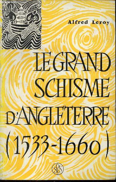 Le grand schisme d'Angleterre 1533-1660 - Collection la barque de Saint Pierre.