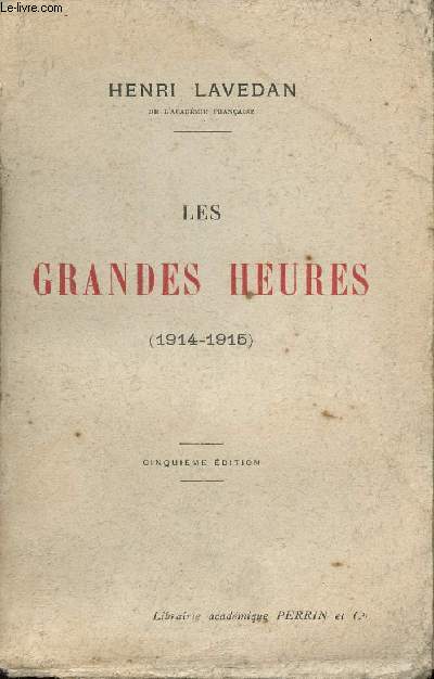 Les grandes heures (1914-1915) - 5e dition.