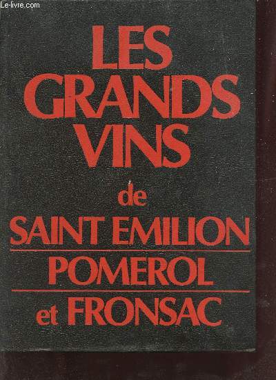 Les grands vins de Saint-Emilion Pomerol Fronsac. - Enjalbert Henri - 1983 - Bild 1 von 1