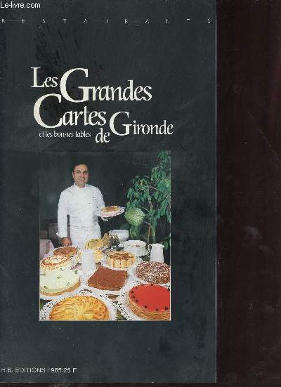 Les grandes cartes et les bonnes tables de Gironde - Restaurants - Editions 1985.