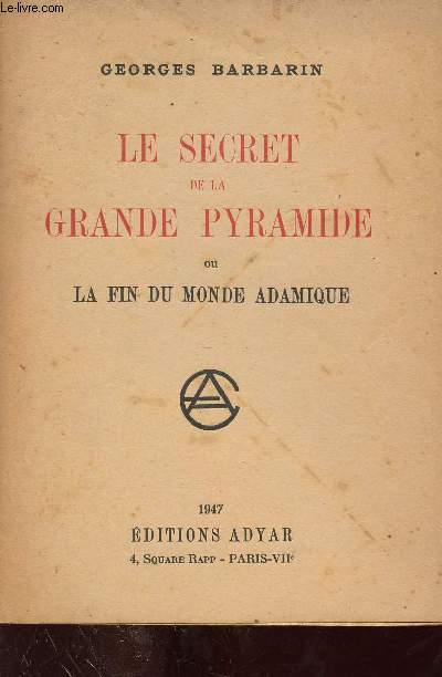 Le secret de la grande pyramide ou la fin du monde adamique.