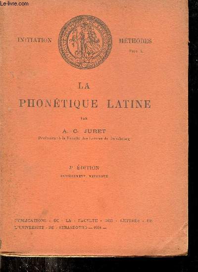 La phonétique latine - Initiation méthodes Fascicule 4 - 2e édition entièrement refondue.