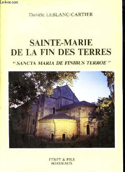 Sainte-Marie de la fin des terres - Sancta Maria de finibus terroe.