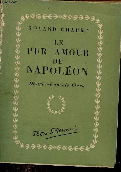 Le pur amour de Napolon - Dsire-Eugnie Clary.