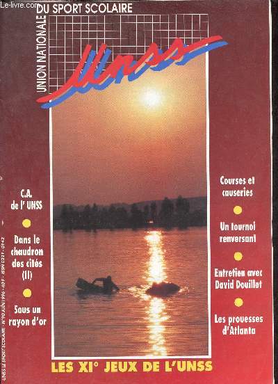 UNSS le sport scolaire n90 juin 1996 - Les jeux en piste - conseil d'administration de l'unss - handball de l'or et du bronze - dans le chaudron des cits (III) - sous un rayon d'or - courses et causeries - escalade - David le magnifique etc.
