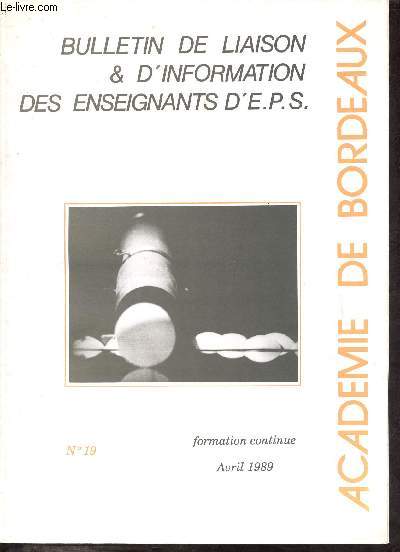 Bulletin de liaison & d'information des enseignants d'e.p.s. acadmie de Bordeaux n19 avril 1989 - A la dcouverte du golf - Golf et Eps - psychologies du sportif de haut niveau - dossier de l'lve - l'eau theme pluridisciplinaire etc.