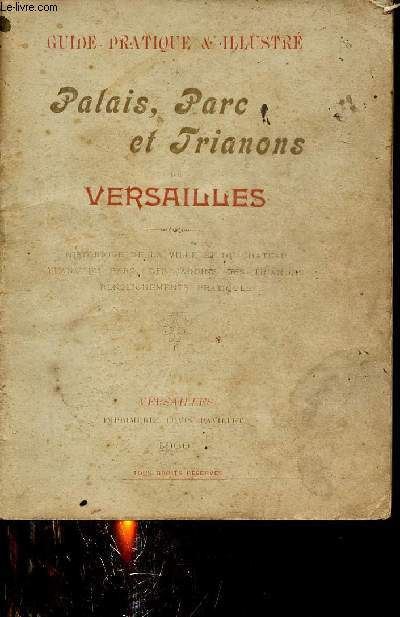 Guide pratique & illustr des palais, parcs et trianons de Versailles.