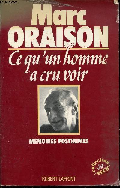 Ce qu'un homme a cru voir - Mmoires posthumes - Collection vcu.