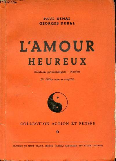 L'amour heureux - Solutions psychologiques - Natalit - 2me dition revue et complte - Collection action et pense 6.