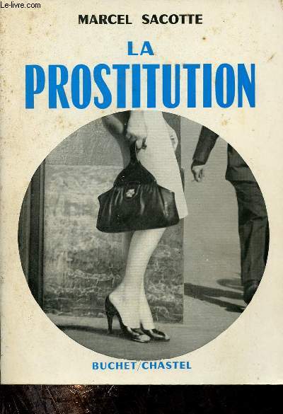 La prostitution - Nouvelle dition revue et mise  jour.