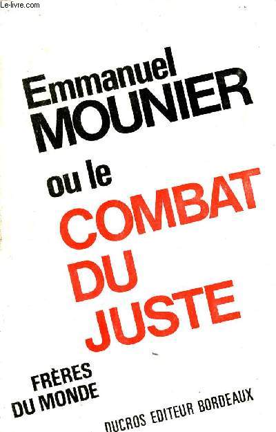 Emmanuel Mounier ou le combat du juste.