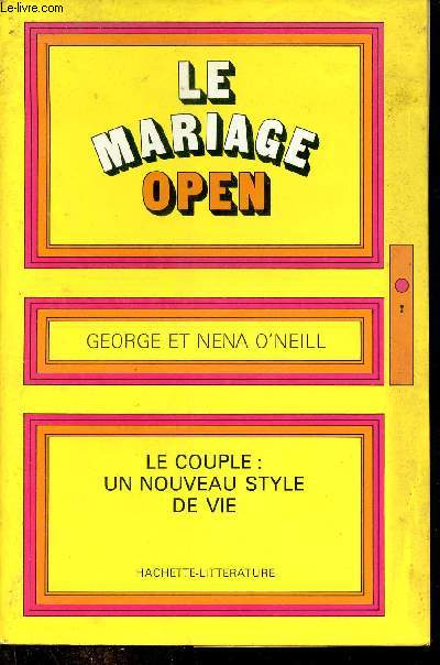 Le mariage open - Le couple : un nouveau style de vie.