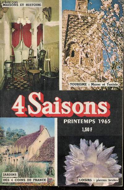 4 saisons printemps 1965 n61 - Huit bouquets de grands fleuristes - comment tracer un jardin rural - les jardins inattendus - jardins des quatres coins de France - les vergers - le mobilier de jardin - le second empire et la castiglione etc.